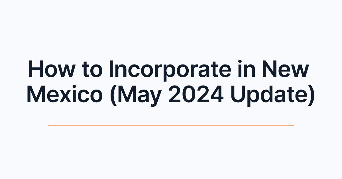 How to Incorporate in New Mexico (May 2024 Update)